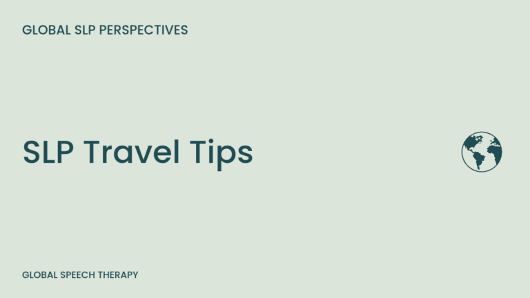 Travel Tips for SLPs Working Abroad – Global Speech Therapy